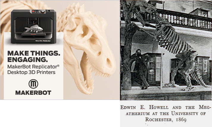 A MakerBot ad today and Edwin Howell with a skeleton he made in 1869. Plastic vs plaster. The dinosaur casts from Howell's time are the HISTORY of the MakerBot models!